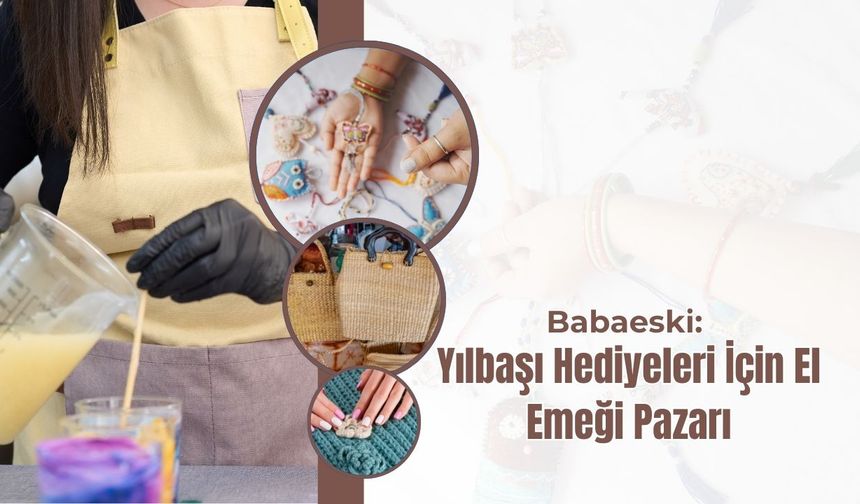 Babaeski: Yılbaşı Hediyeleri İçin El Emeği Pazarı