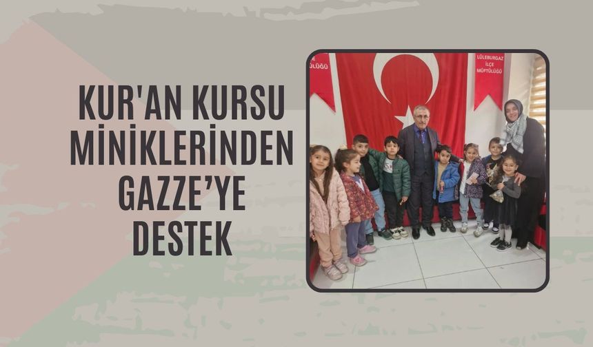 Kur'an Kursu Miniklerinden Gazze’ye Destek