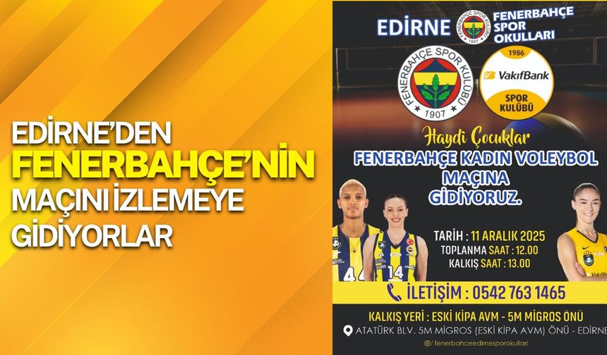 Edirne’den, Fenerbahçe’nin Maçını İzlemeye Gidiyorlar