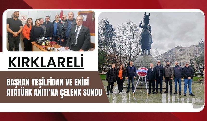 Başkan Yeşilfidan ve Ekibi Atatürk Anıtına Çelenk Sundu