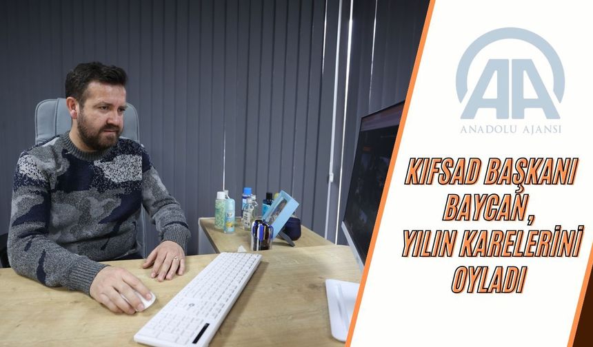 KIFSAD Başkanı Baycan, Yılın Karelerini Oyladı