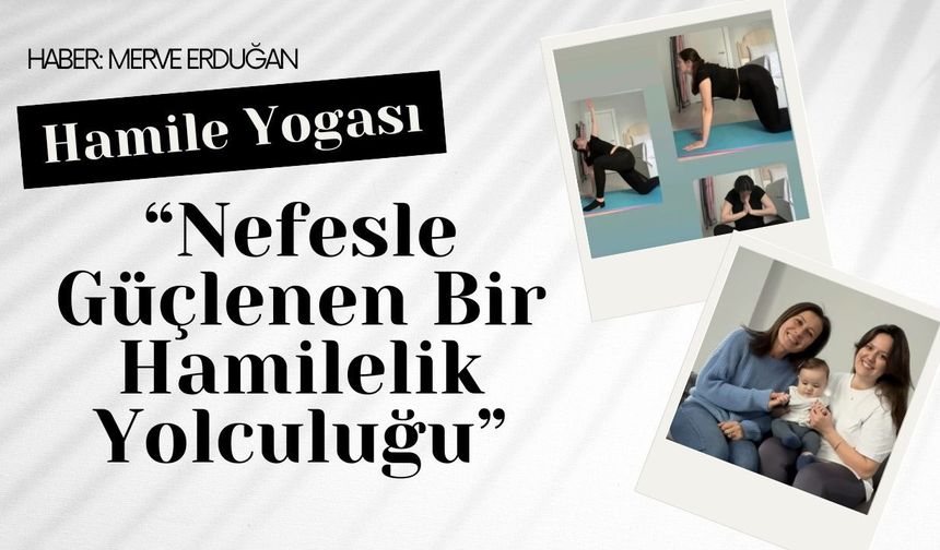 Hamile Yogası; “Nefesle Güçlenen Bir Hamilelik Yolculuğu”
