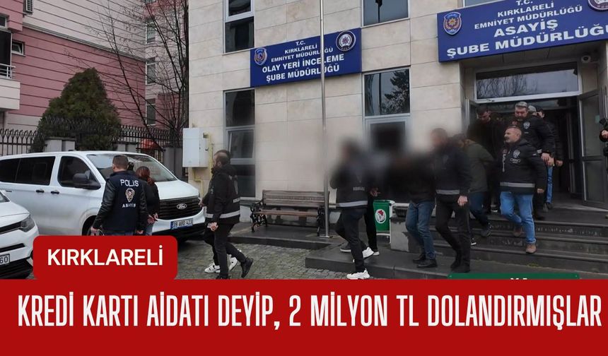 KIRKLARELİ; Kredi Kartı Aidatı Deyip, 2 Milyon TL Dolandırmışlar