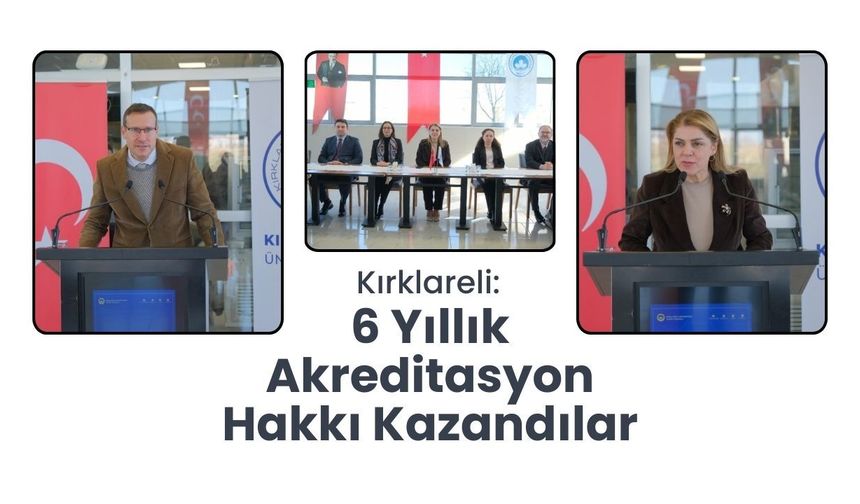 Kırklareli: 6 Yıllık Akreditasyon Hakkı Kazandılar
