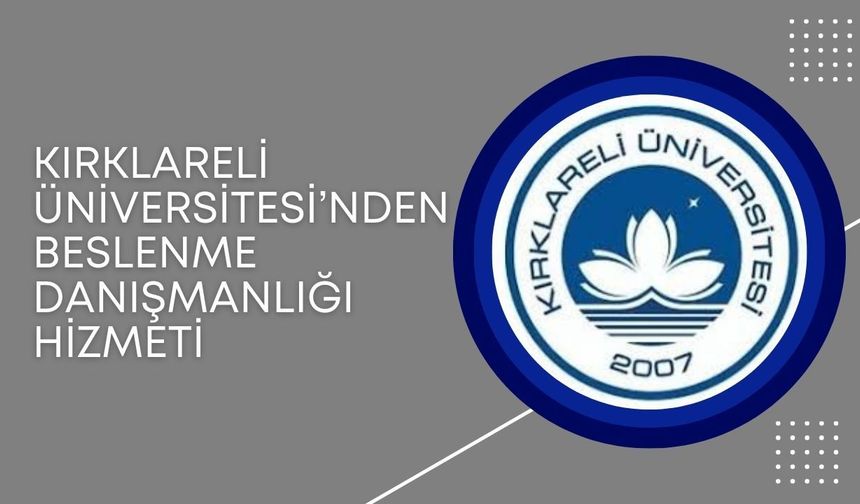 Kırklareli Üniversitesi’nden Beslenme Danışmanlığı Hizmeti