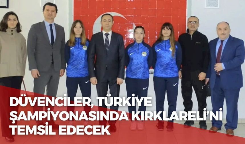 Düvenciler, Türkiye Şampiyonasında Kırklareli’ni Temsil Edecek