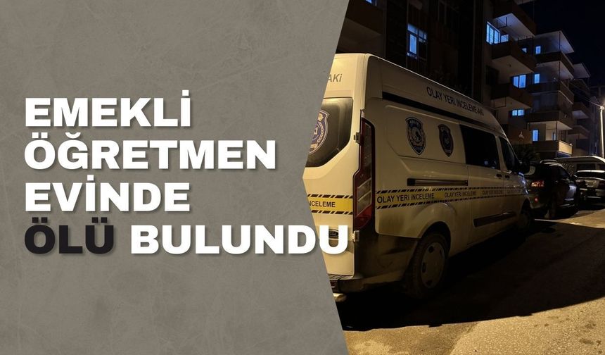Emekli Öğretmen Evinde Ölü Bulundu