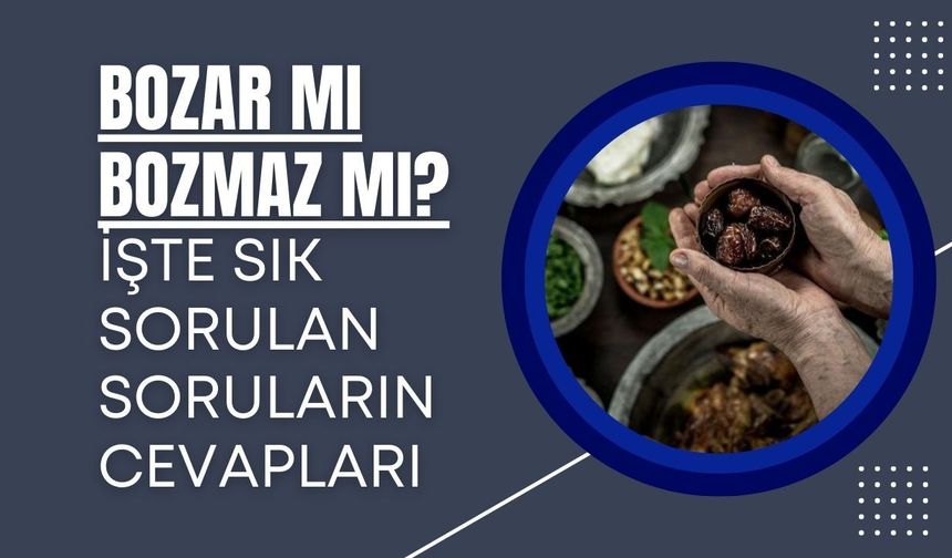 Bozar Mı Bozmaz Mı? İşte Sık Sorulan Soruların Cevapları