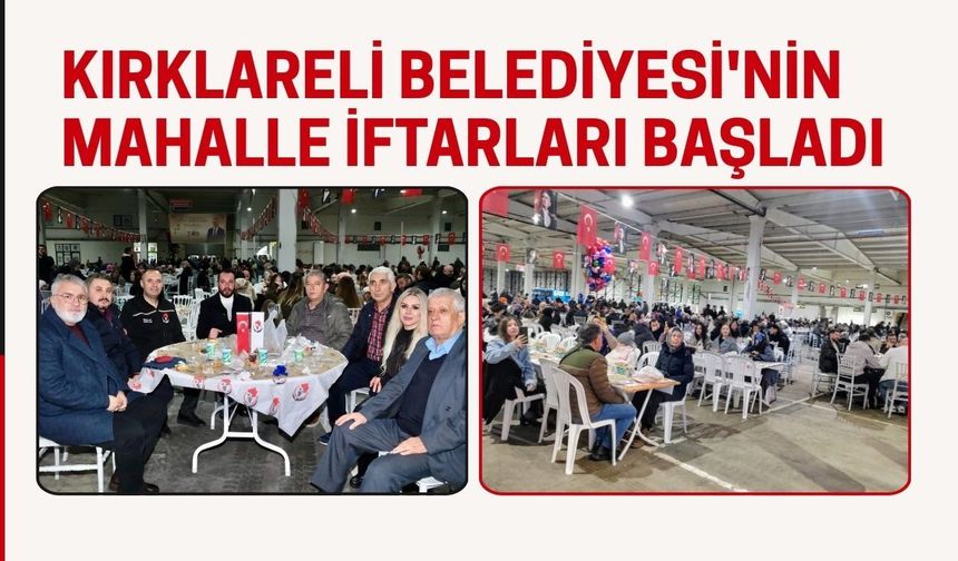 Kırklareli Belediyesi'nin Mahalle İftarları Başladı