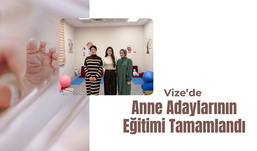 Vize’de Anne Adaylarının Eğitimi Tamamlandı