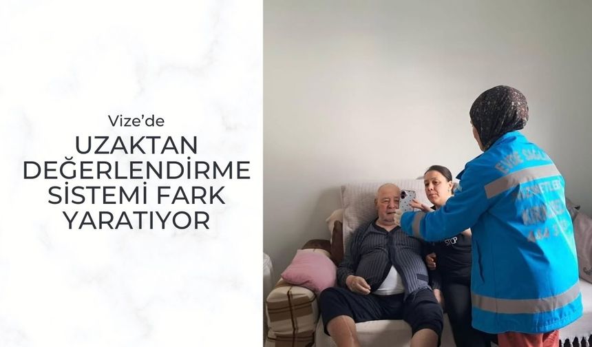 Vize’de Uzaktan Değerlendirme Sistemi Fark Yaratıyor