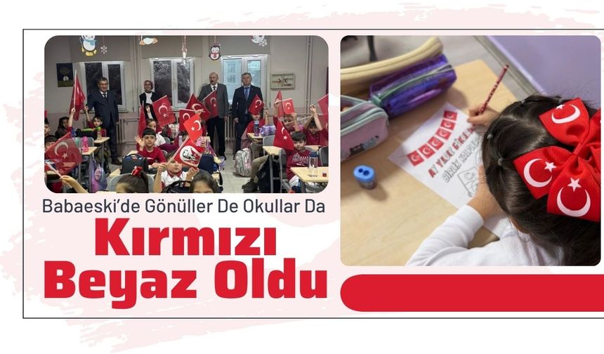 Babaeski’de Gönüller De Okullar Da Kırmızı Beyaz Oldu