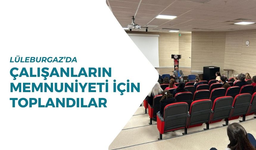 Lüleburgaz’da Çalışanların Memnuniyeti İçin Toplandılar