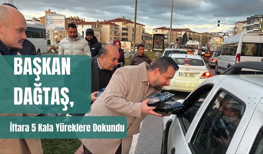 Başkan Dağtaş, İftara 5 Kala Yüreklere Dokundu