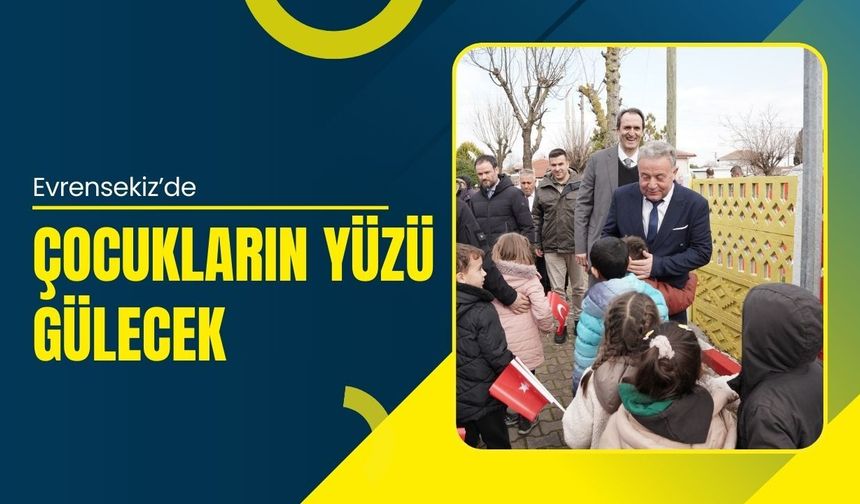 Evrensekiz’de Çocukların Yüzü Gülecek