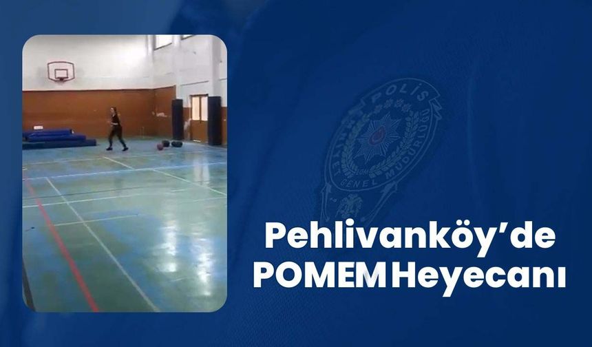 Pehlivanköy’de POMEM Heyecanı