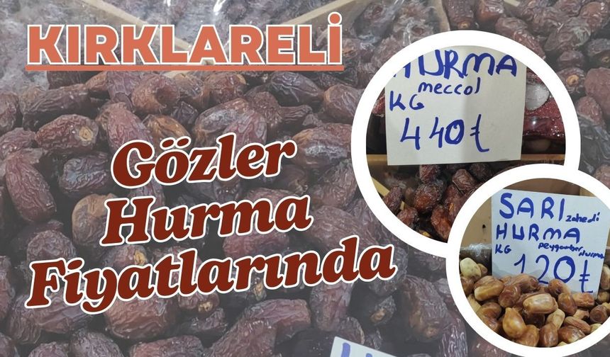 Kırklareli; Gözler Hurma Fiyatlarında!