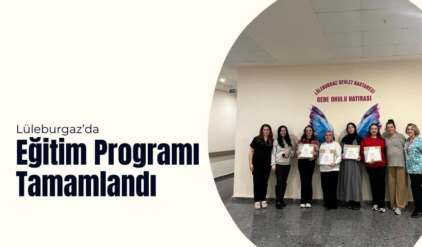 Lüleburgaz’da Eğitim Programı Tamamlandı