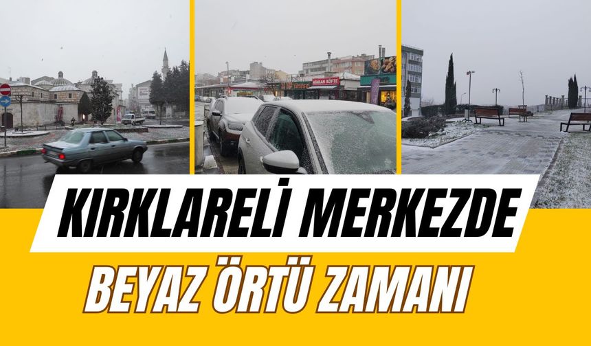 Kırklareli Merkezde Beyaz Örtü Zamanı