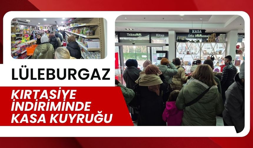 LÜLEBURGAZ; Kırtasiye İndiriminde Kasa Kuyruğu