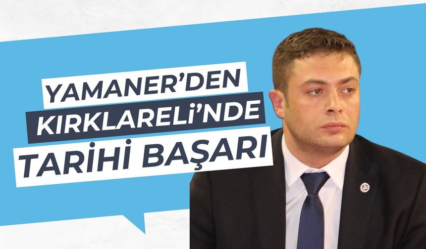 Yamaner’den Kırklareli’nde Tarihi Başarı