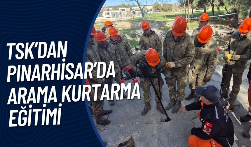 TSK’dan Pınarhisar’da Arama Kurtarma Eğitimi