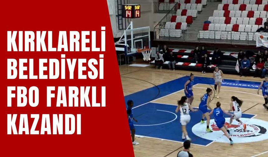 Kırklareli Belediyesi FBO Farklı Kazandı