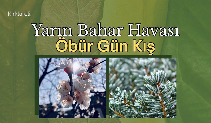 Kırklareli; Yarın Bahar, Öbür Gün Kış