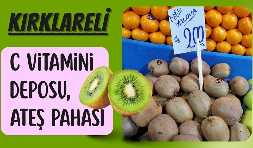 Kırklareli; C Vitamini Deposu Ateş Pahası