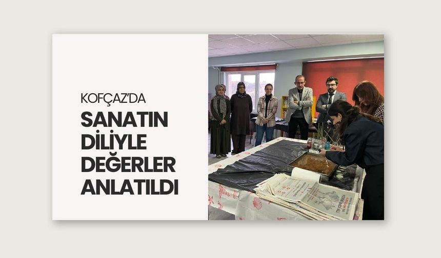 Kofçaz’da Sanatın Diliyle Değerler Anlatıldı