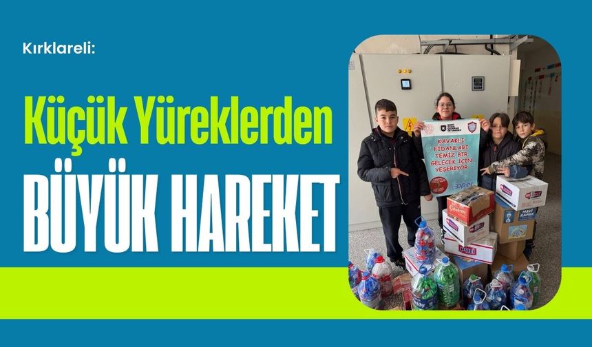 Kırklareli: Küçük Yüreklerden Büyük Hareket