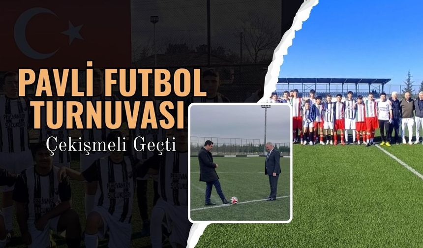 Pavli Futbol Turnuvası Çekişmeli Geçti