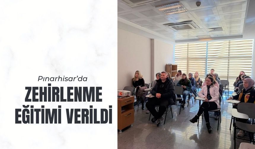 Pınarhisar’da Zehirlenme Eğitimi Verildi