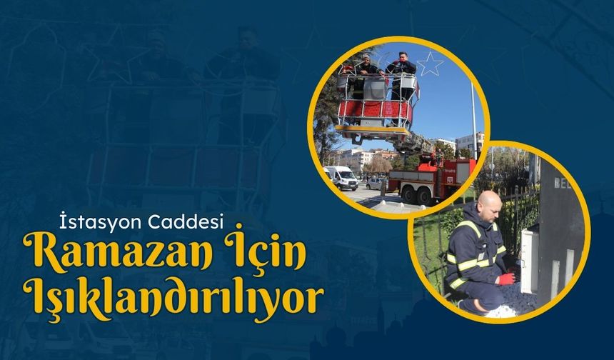 İstasyon Caddesi, Ramazan İçin Işıklandırılıyor