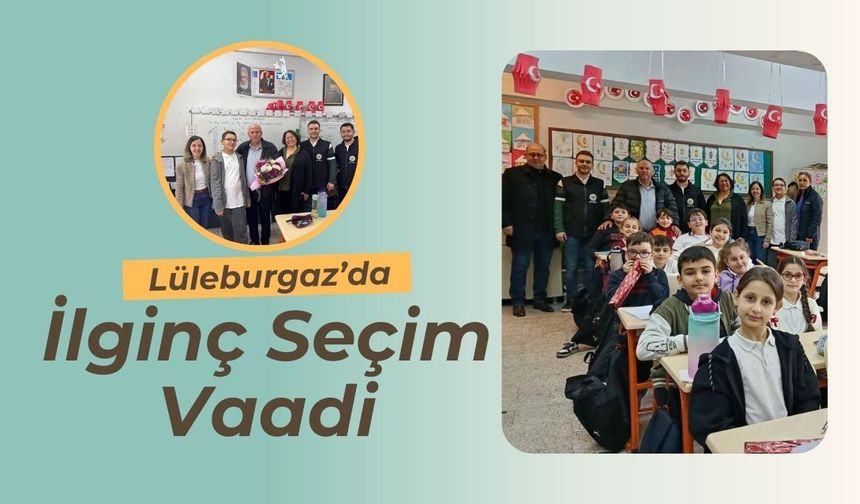 Lüleburgaz’da İlginç Seçim Vaadi