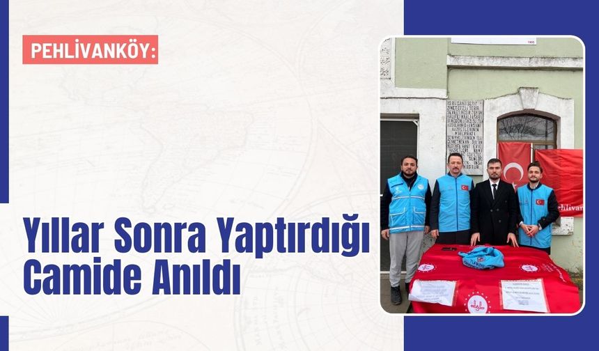 Pehlivanköy: Yıllar Sonra Yaptırdığı Camide Anıldı