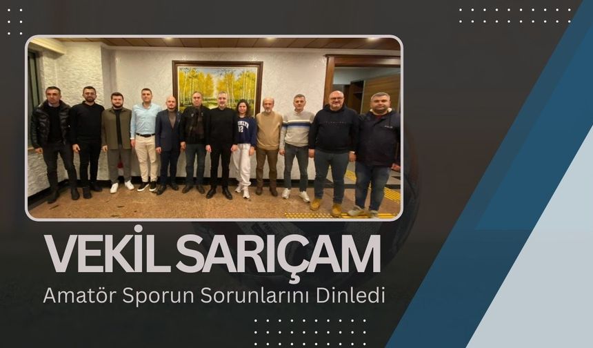 Vekil Sarıçam, Amatör Sporun Sorunlarını Dinledi