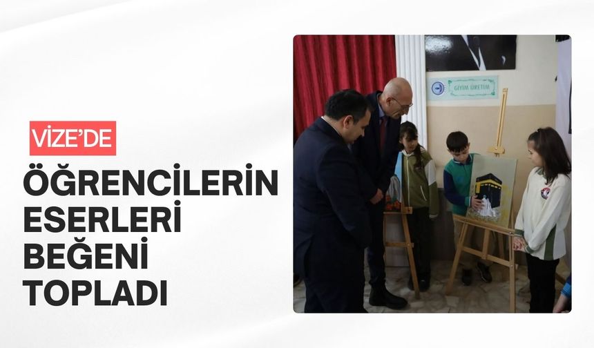 Vize’de Öğrencilerin Eserleri Beğeni Topladı