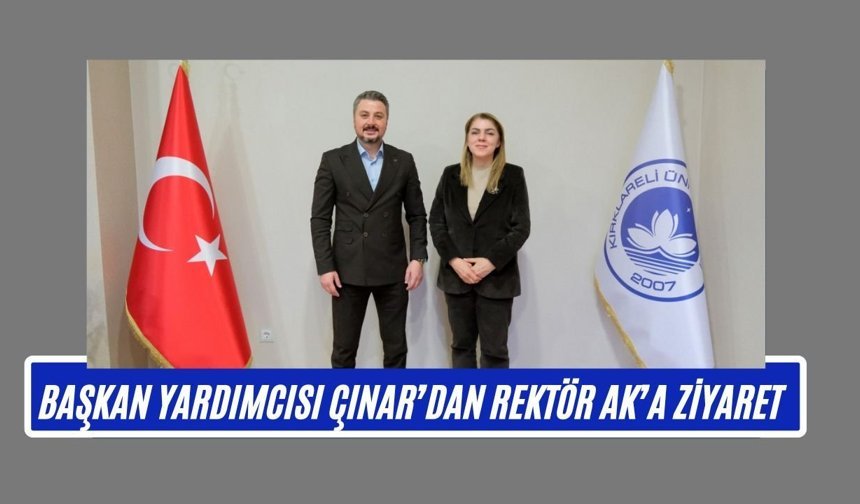 Başkan Yardımcısı Çınar’dan Rektör Ak’a Ziyaret