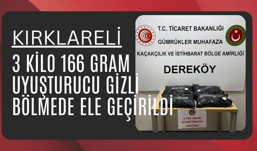 Kırklareli; 3 Kilo 166 Gram Uyuşturucu Gizli Bölmede Ele Geçirildi