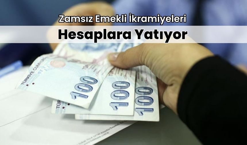 Zamsız Emekli İkramiyeleri Hesaplara Yatıyor