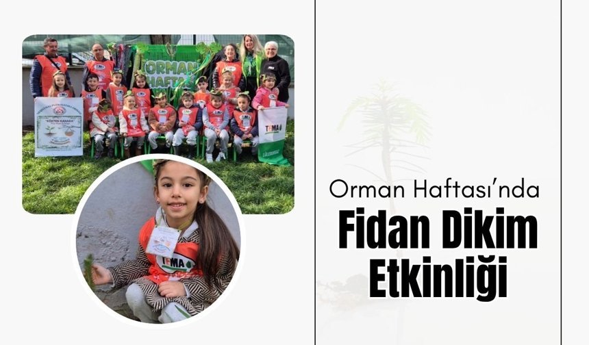 Orman Haftası’nda Fidan Dikim Etkinliği