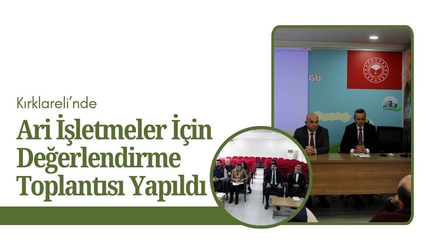 Kırklareli’nde Ari İşletmeler İçin Değerlendirme Toplantısı Yapıldı