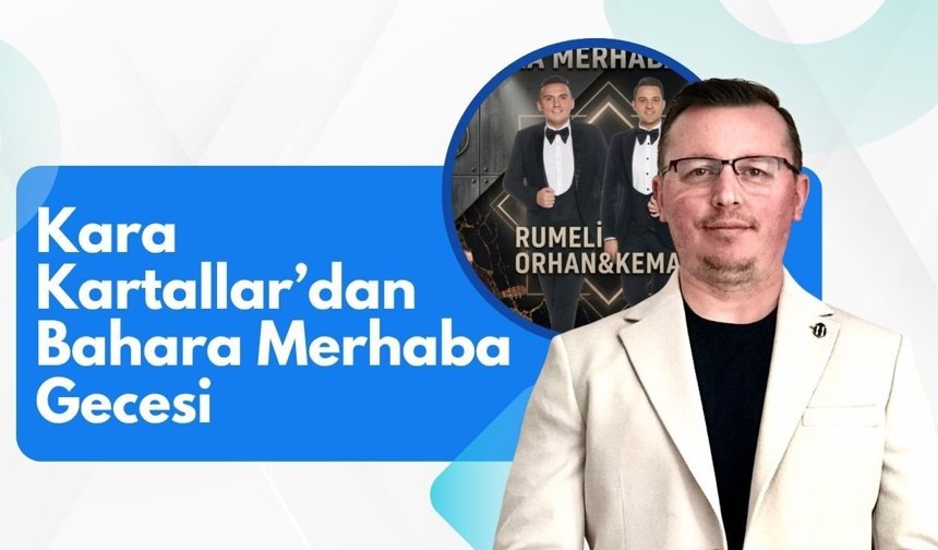 Kara Kartallar’dan Bahara Merhaba Gecesi