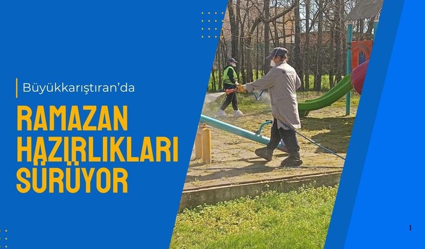 Büyükkarıştıran’da Ramazan Hazırlıkları Sürüyor
