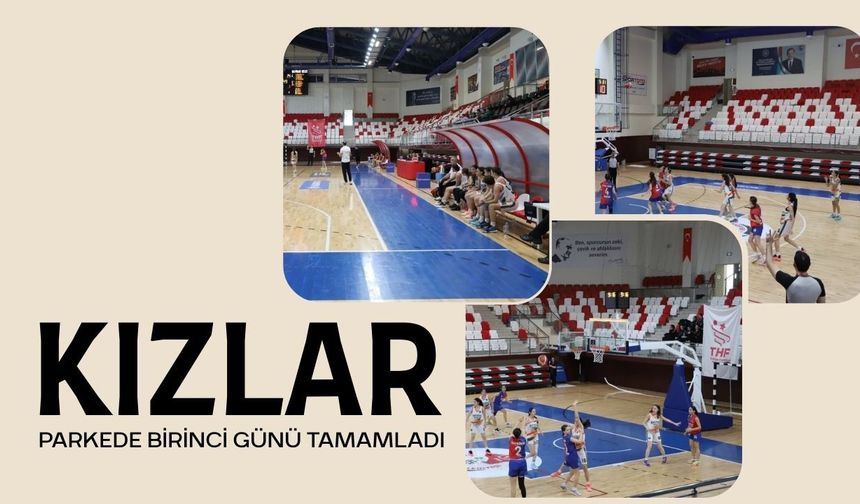 Kızlar Parkede Birinci Günü Tamamladı