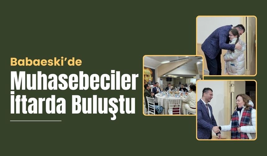Babaeski’de Muhasebeciler İftarda Buluştu
