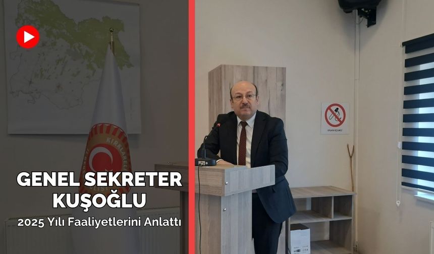 Genel Sekreter Kuşoğlu, 2025 Yılı Faaliyetlerini Anlattı