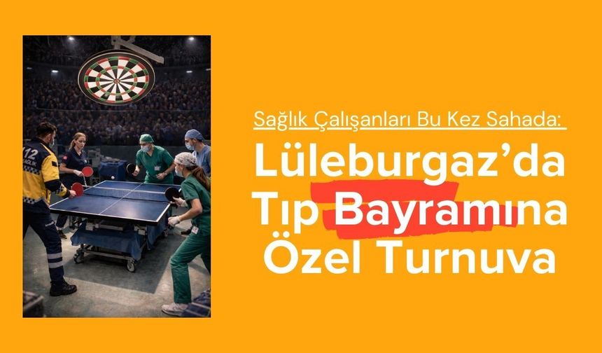Sağlık Çalışanları Bu Kez Sahada: Lüleburgaz’da Tıp Bayramına Özel Turnuva
