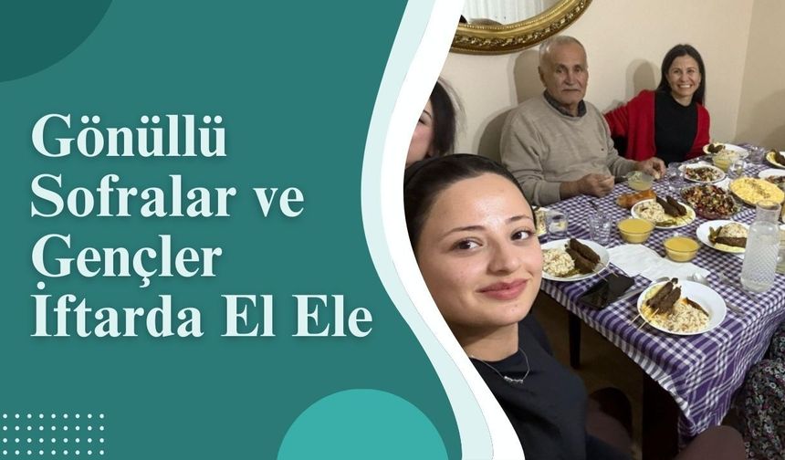 Gönüllü Sofralar ve Gençler İftarda El Ele